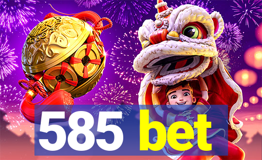 585 bet